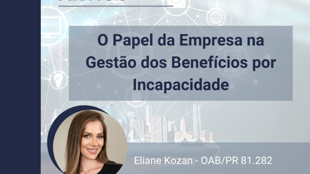 O Papel Da Empresa Na Gestão Dos Benefícios Por Incapacidade