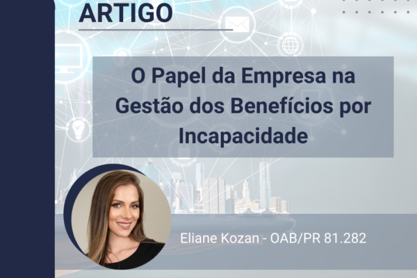 O Papel Da Empresa Na Gestão Dos Benefícios Por Incapacidade