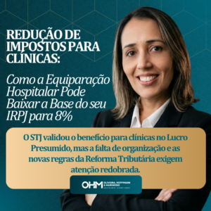 Equiparação Hospitalar, Reforma Tributária e o Novo Cenário Fiscal das Clínicas Médicas