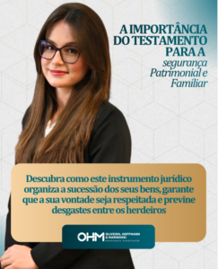 Testamento: Uma Forma de Proteção Patrimonial e Familiar
